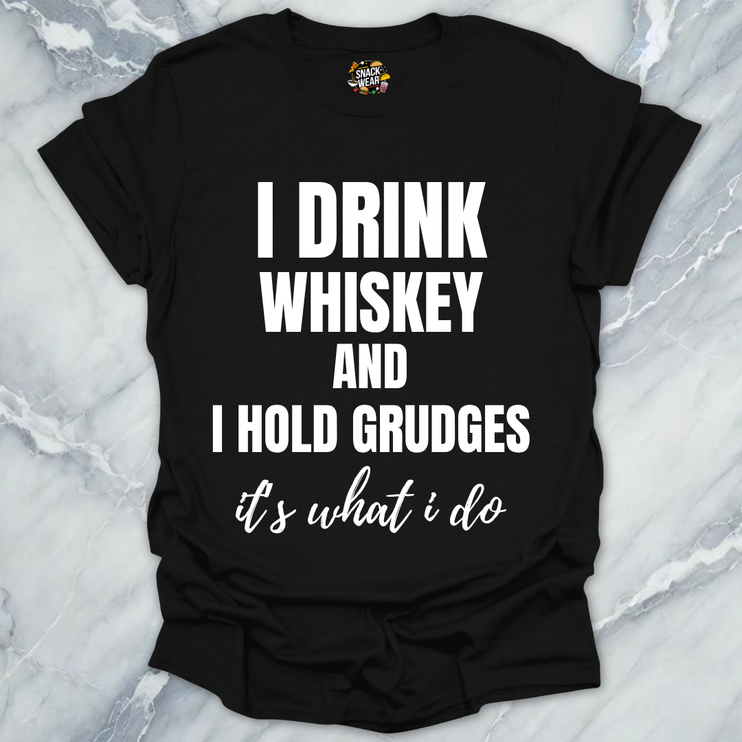 Drink Whiskey Hold Grudges T-Shirt