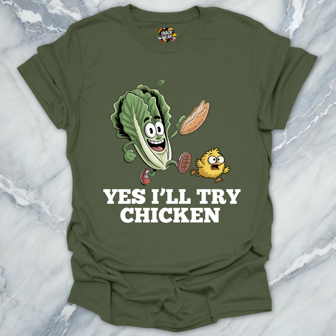 Yes I’ll Try Chicken T-Shirt