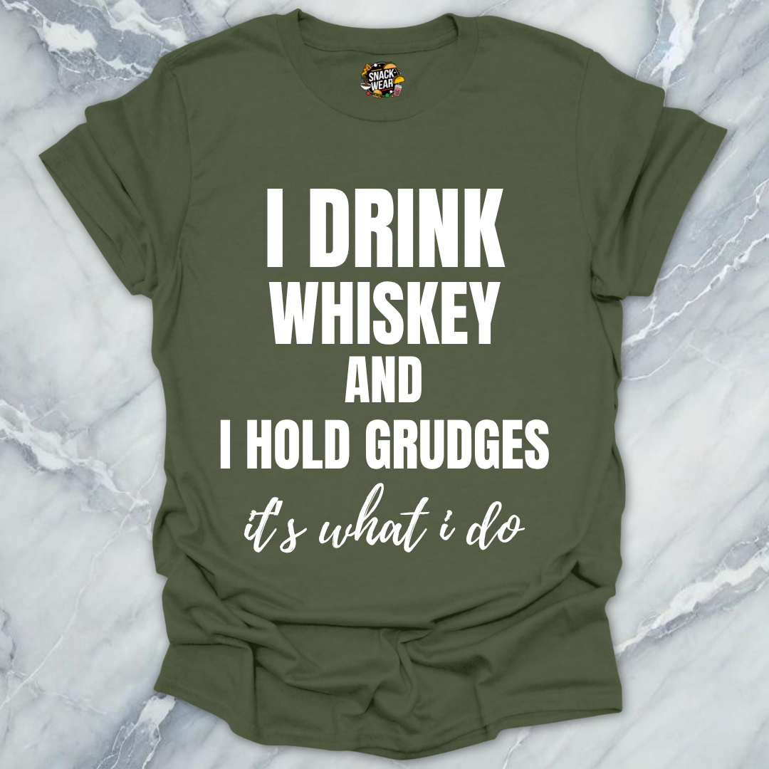 Drink Whiskey Hold Grudges T-Shirt