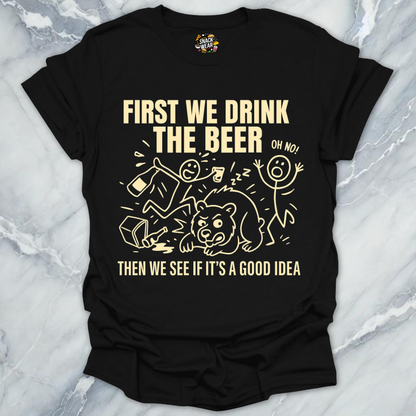First We Drink T-Shirt