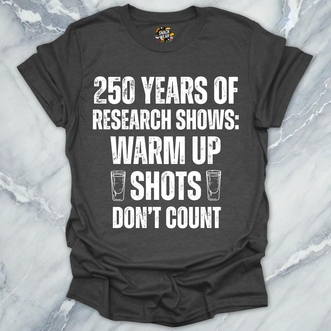 Research Warm Up Shots T-Shirt
