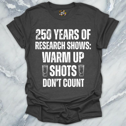 Research Warm Up Shots T-Shirt