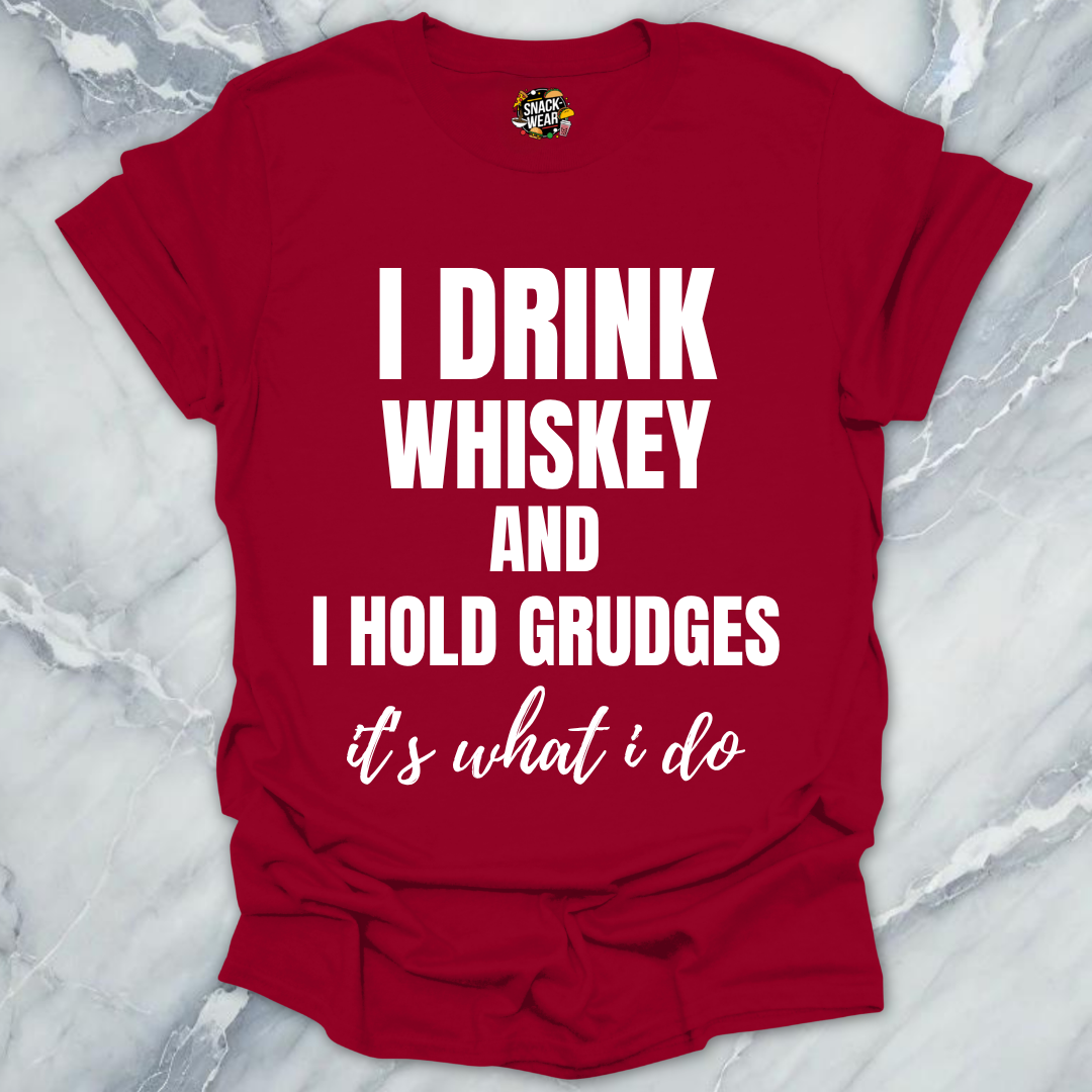 Drink Whiskey Hold Grudges T-Shirt