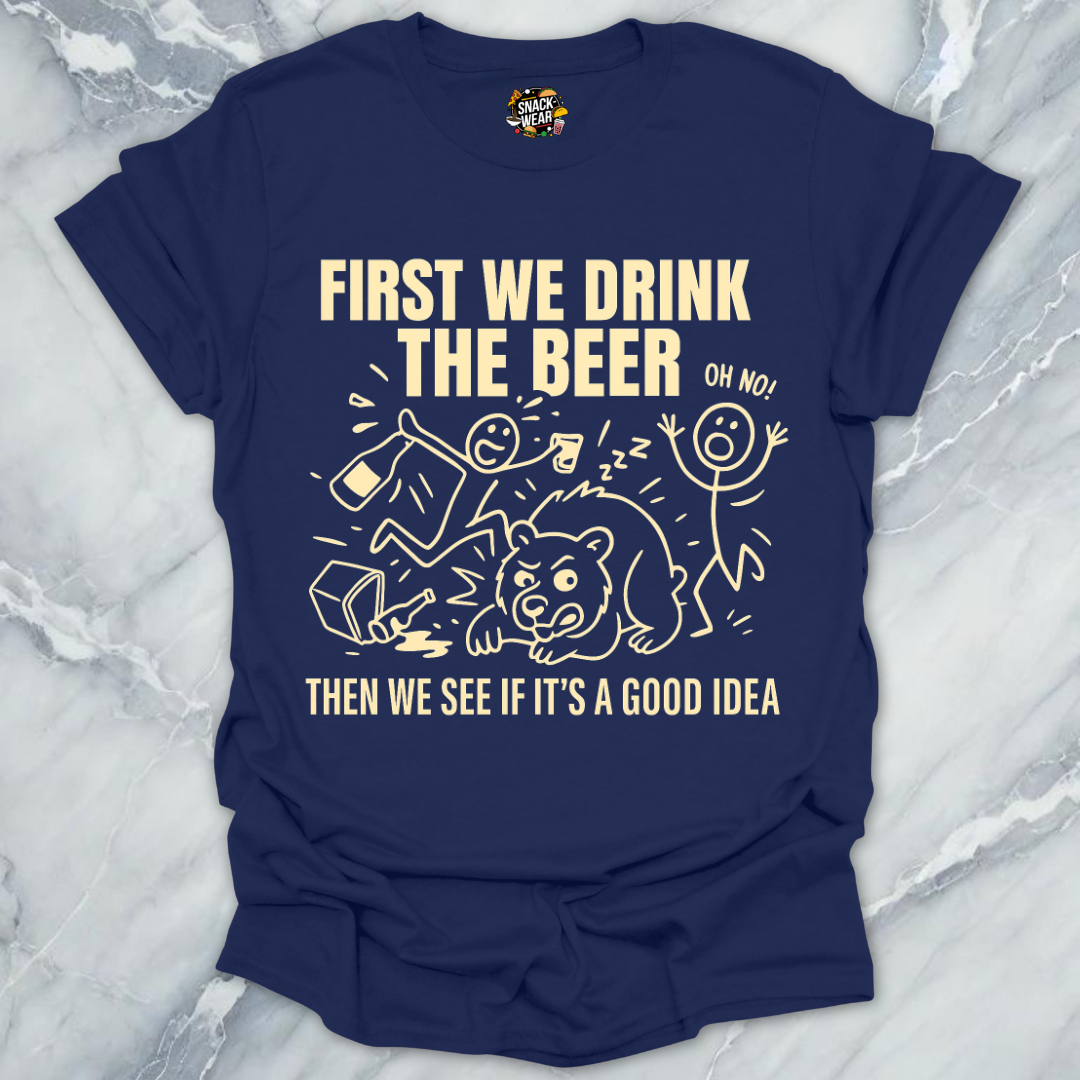 First We Drink T-Shirt