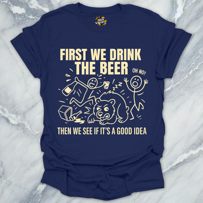 First We Drink T-Shirt
