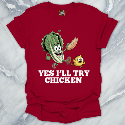 Yes I’ll Try Chicken T-Shirt