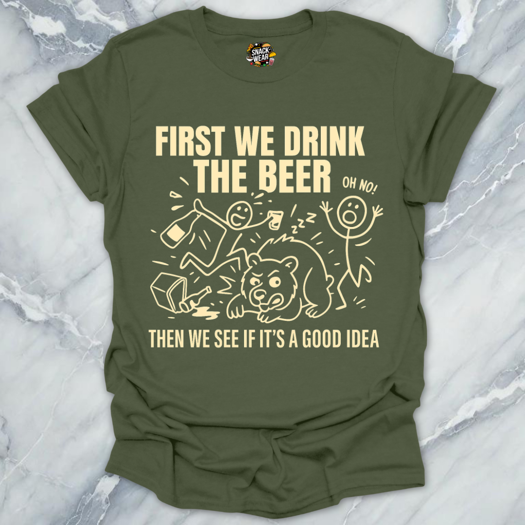 First We Drink T-Shirt
