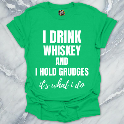 Drink Whiskey Hold Grudges T-Shirt