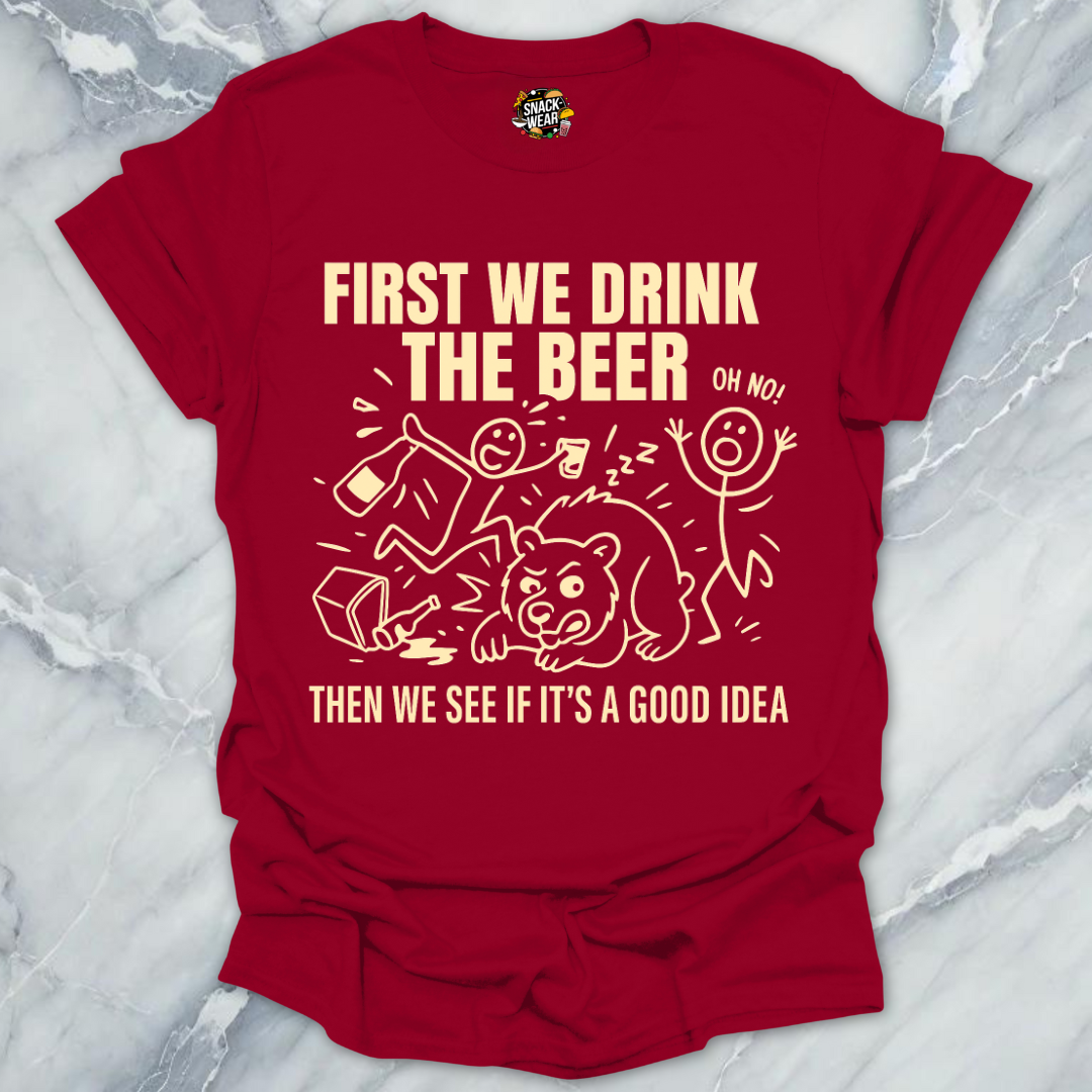 First We Drink T-Shirt
