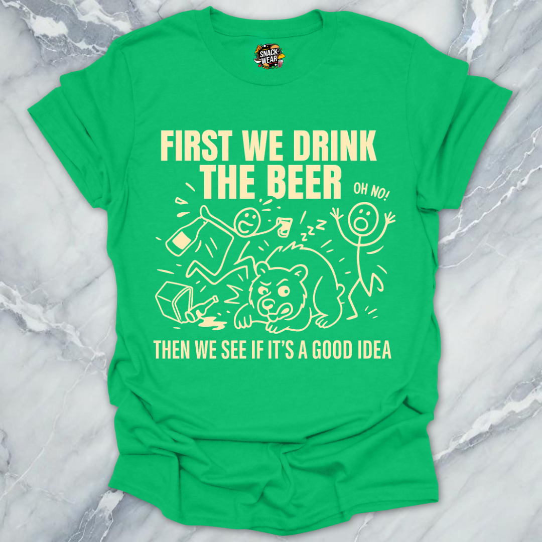First We Drink T-Shirt
