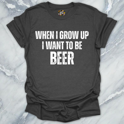 Grow Up Want Beer T-Shirt