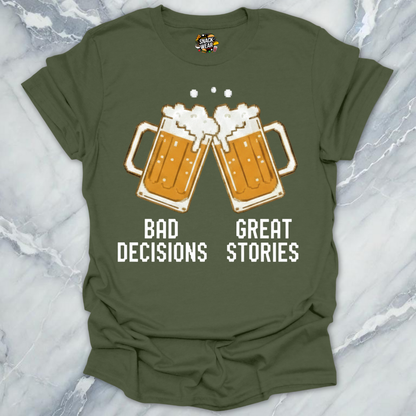 Bad Decisions Great Stories T-Shirt