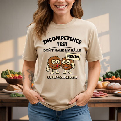 Incompetence Meatballs Test T-Shirt