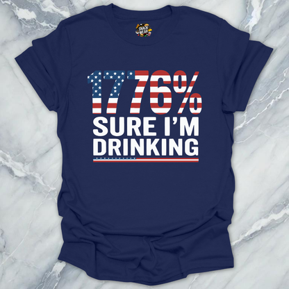 1776% Sure Drinking T-Shirt