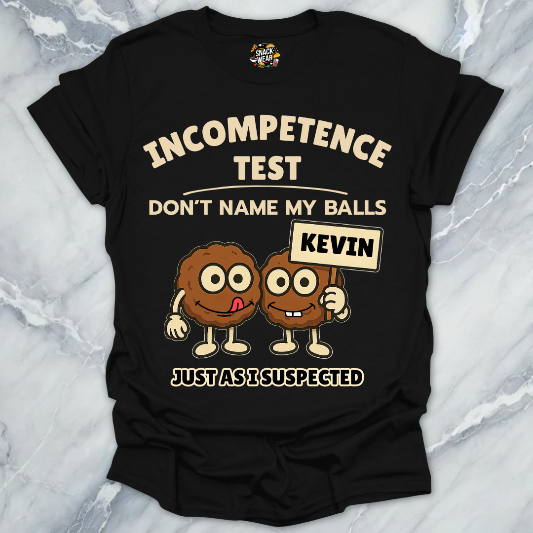 Incompetence Meatballs Test T-Shirt