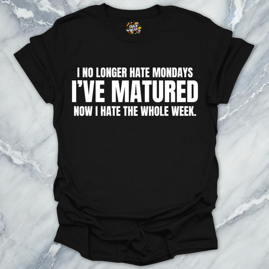 Hate The Whole Week T-Shirt