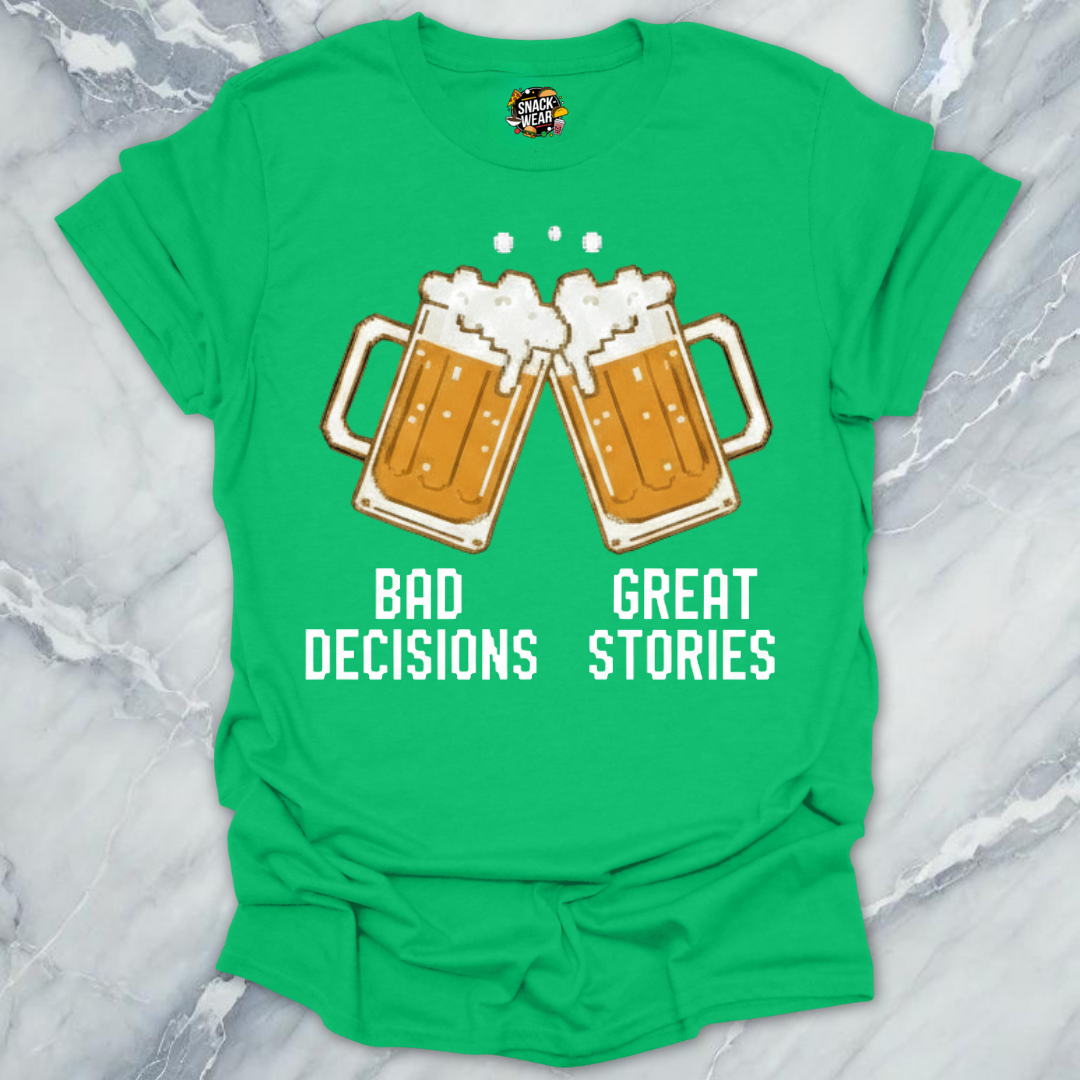 Bad Decisions Great Stories T-Shirt