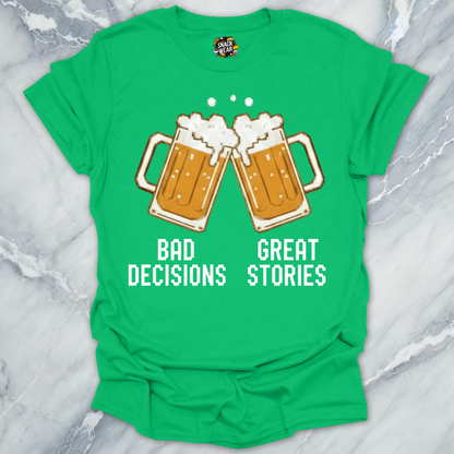 Bad Decisions Great Stories T-Shirt