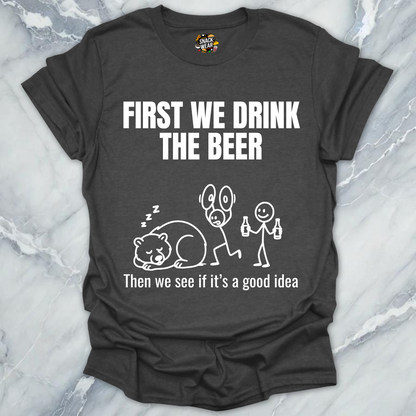 Drink Beer First T-Shirt