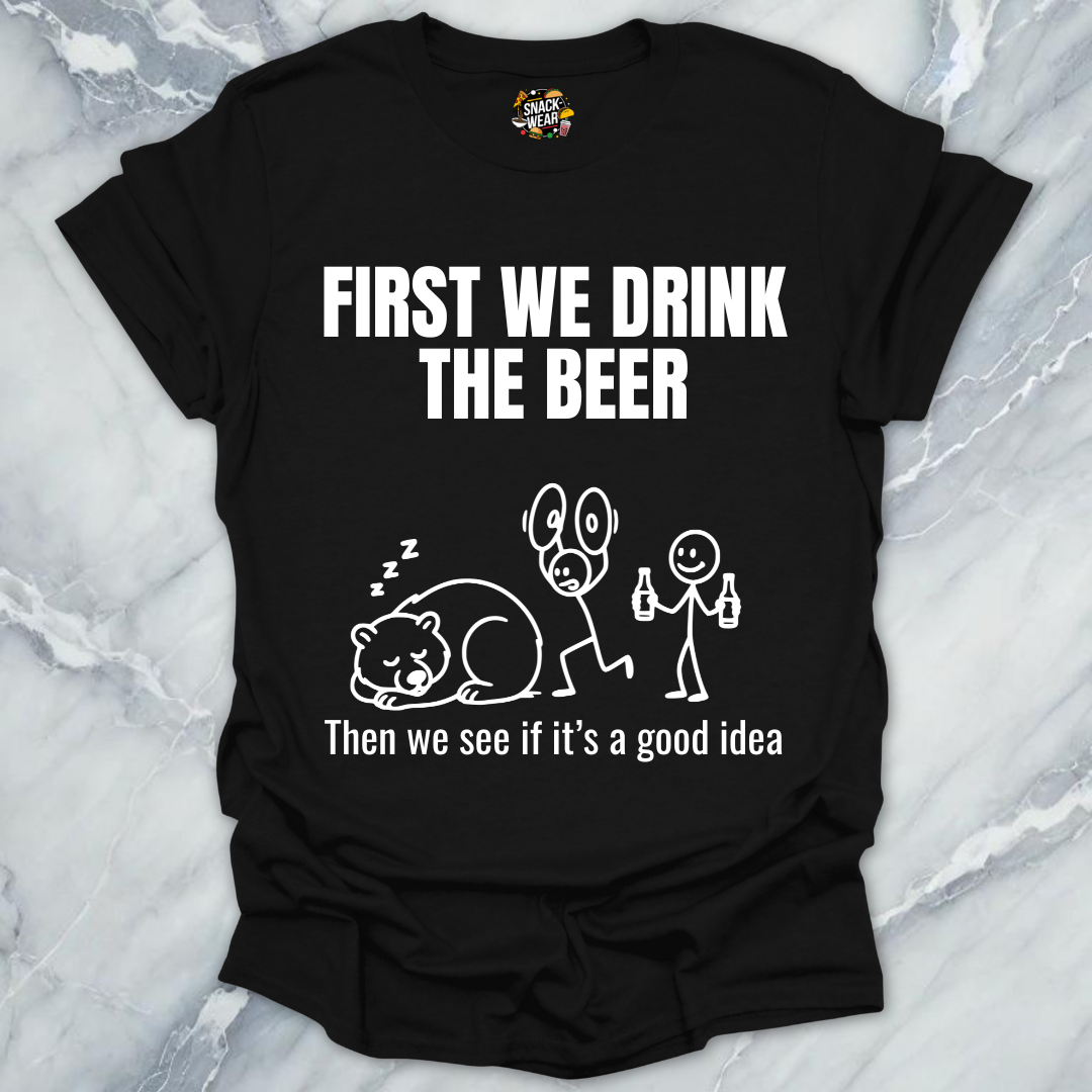 Drink Beer First T-Shirt