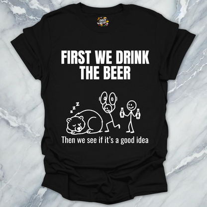 Drink Beer First T-Shirt