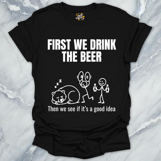 Drink Beer First T-Shirt