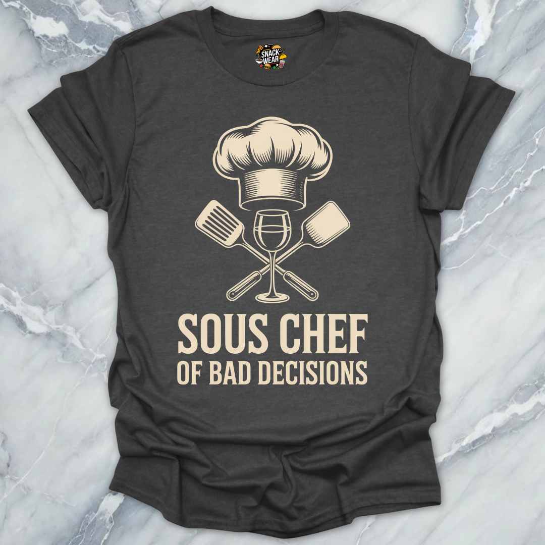 Sous Chef of Bad Decisions T-Shirt