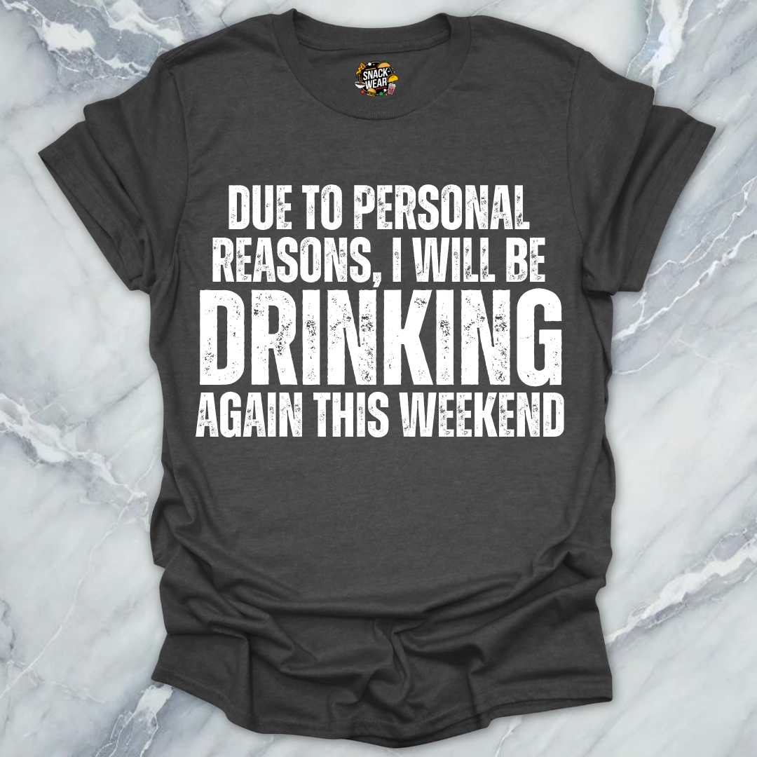 Personal Reasons Drinking T-Shirt