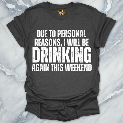 Personal Reasons Drinking T-Shirt
