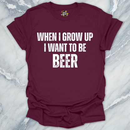 Grow Up Want Beer T-Shirt