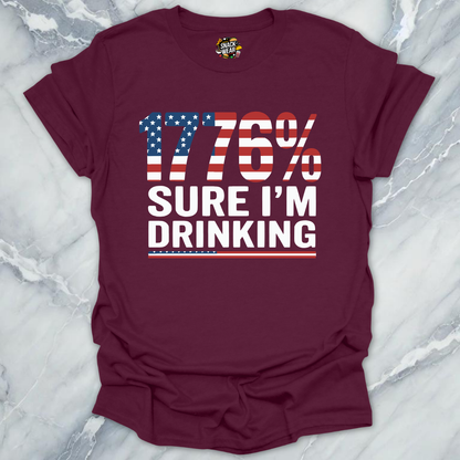 1776% Sure Drinking T-Shirt