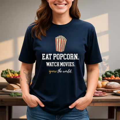 Popcorn. Movies. Ignore. T-Shirt
