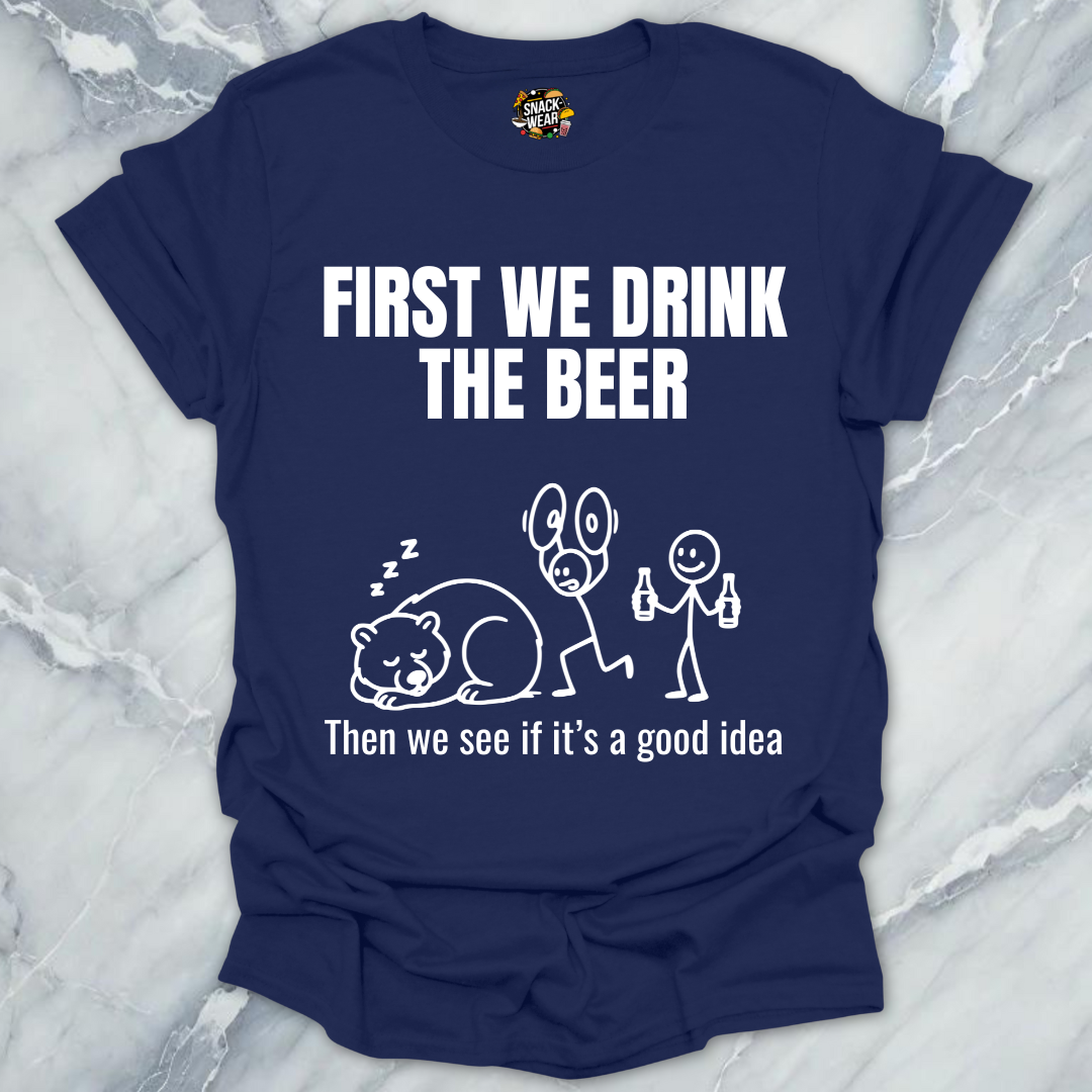 Drink Beer First T-Shirt