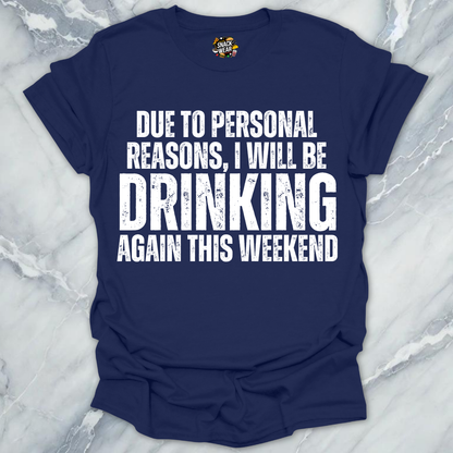 Personal Reasons Drinking T-Shirt