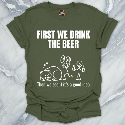 Drink Beer First T-Shirt