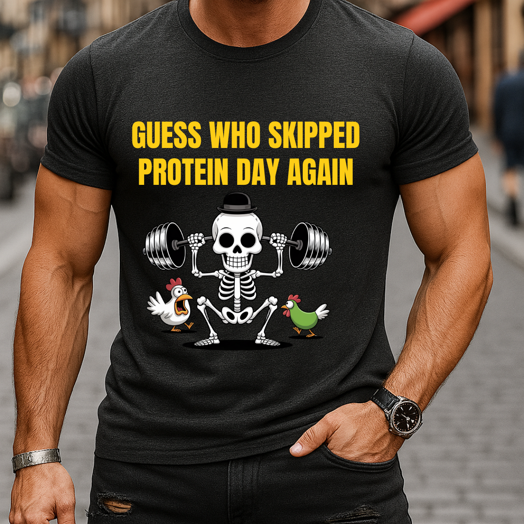 Skipped Protein Day Again T-Shirt