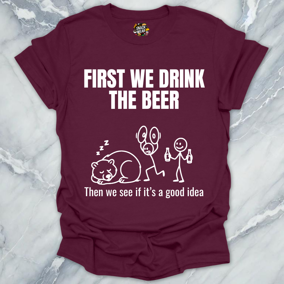 Drink Beer First T-Shirt