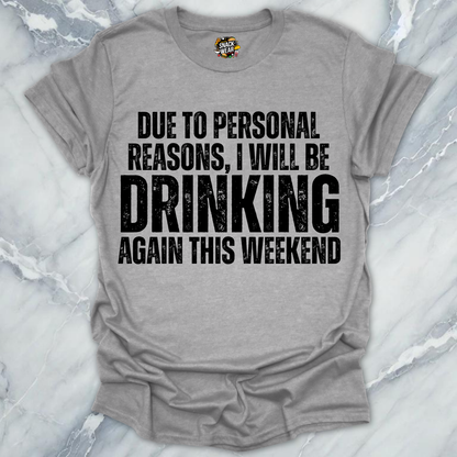 Personal Reasons Drinking T-Shirt