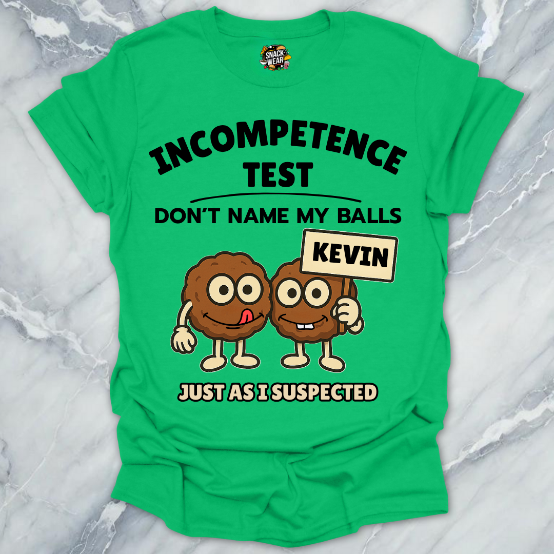 Incompetence Meatballs Test T-Shirt