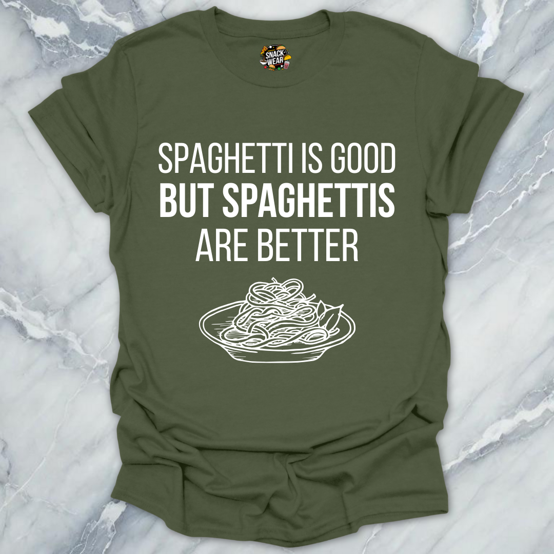 Spaghettis Are Better T-Shirt