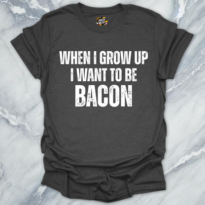 Grow Up Bacon T-Shirt