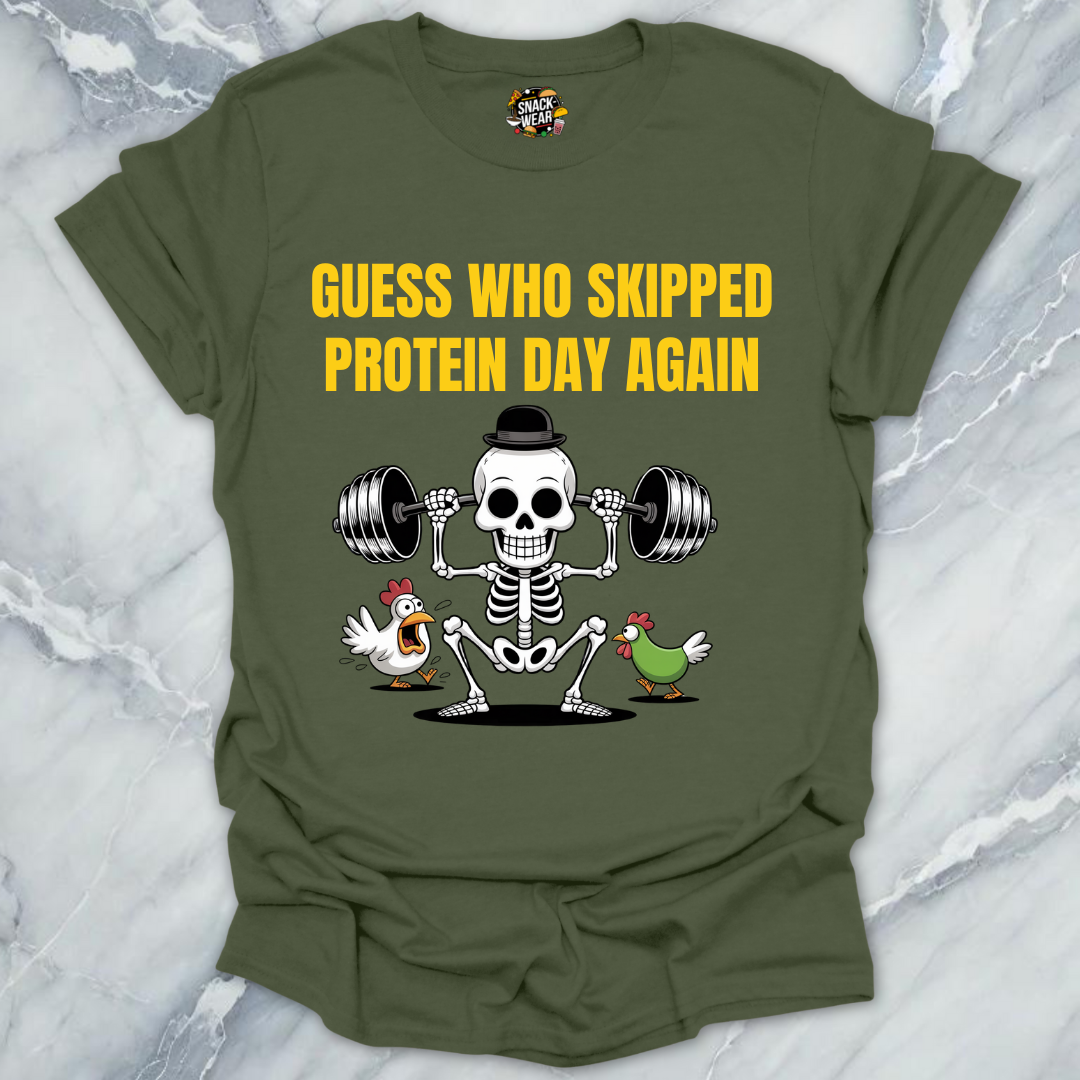 Skipped Protein Day Again T-Shirt