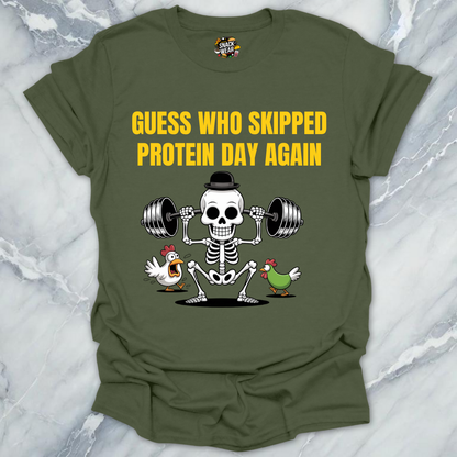 Skipped Protein Day Again T-Shirt