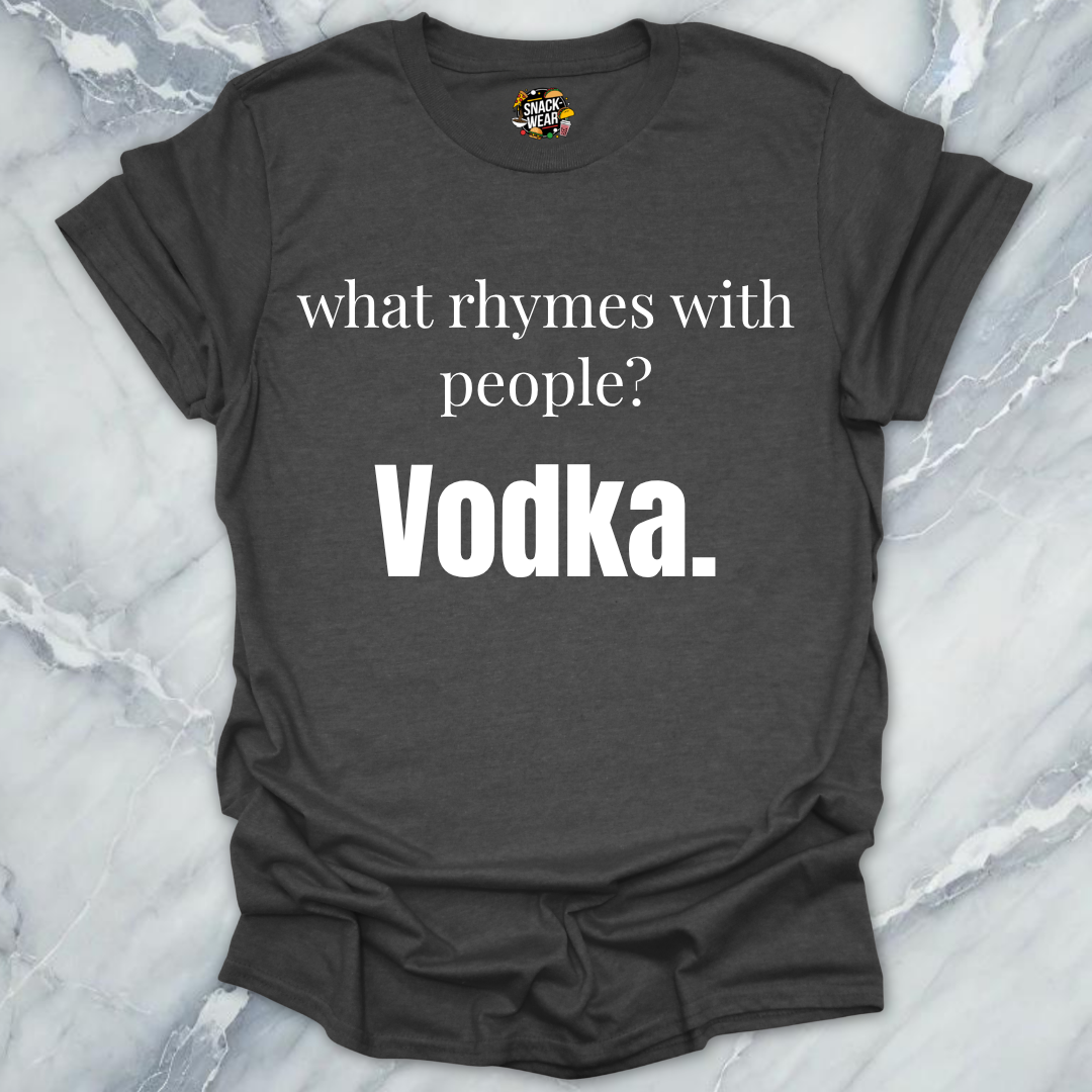 What Rhymes With People Vodka T-Shirt