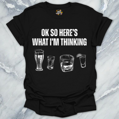 Here's What I'm Thinking T-Shirt
