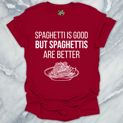 Spaghettis Are Better T-Shirt