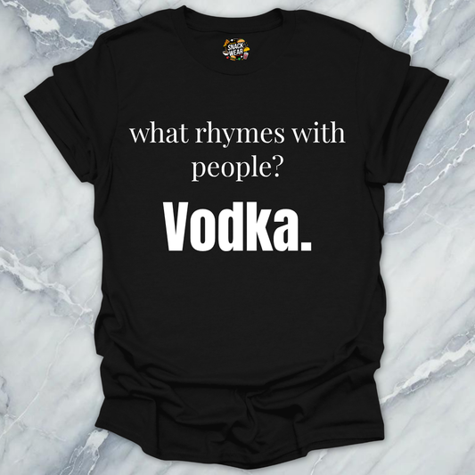 What Rhymes With People Vodka T-Shirt