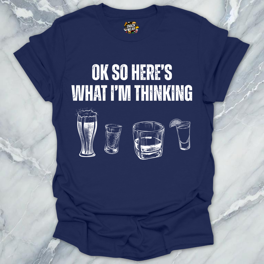 Here's What I'm Thinking T-Shirt