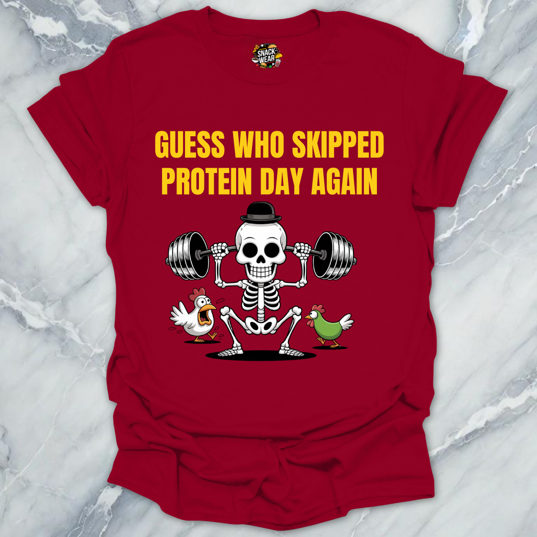 Skipped Protein Day Again T-Shirt