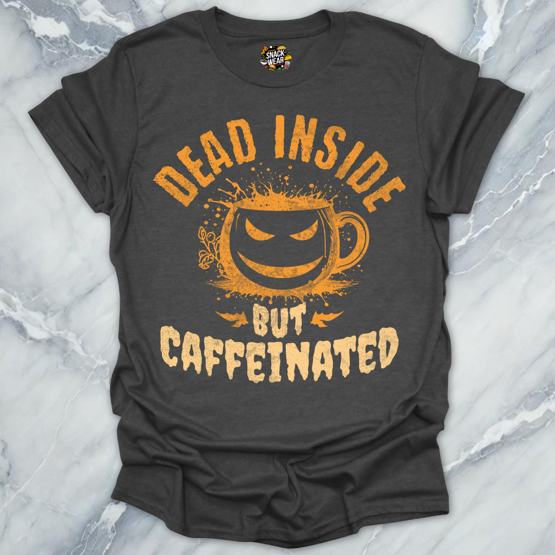 Dead Inside Caffeinated T-Shirt